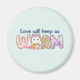 Imã O Amor Nos Manterá Aquecidos Adorável Unicorn Wi