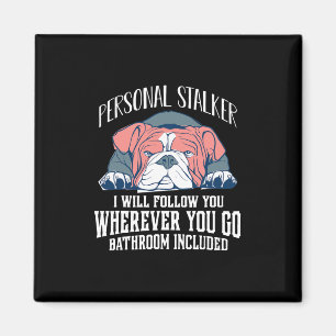 Imã O Buldogue Inglês Personal Stalker Vai Segui-Lo