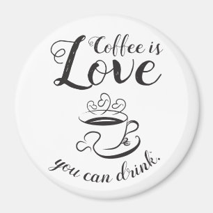Imã O café é amor que você pode beber o Ímã-Elega