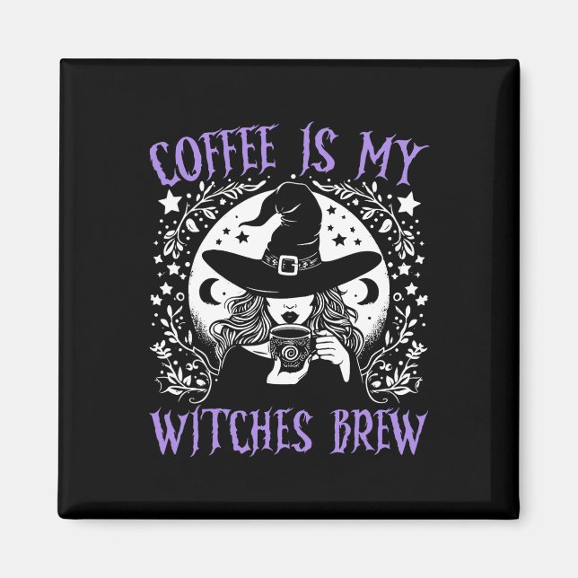Imã O Café É Que As Minhas Bruxas Criam A Bruxa De Hal (Frente)