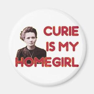 Imã O curie é meu Homegirl