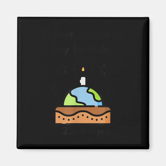 Imã O Dia da Terra é o meu aniversário Pro Environment (Frente)