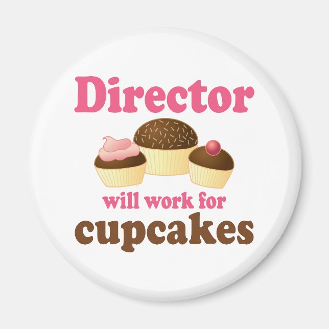 Imã O Diretor Trabalhará Para Cupcakes (Frente)