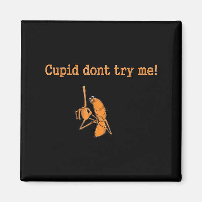 Imã O Dont Marcus Worm Meme Cupid Try (Frente)