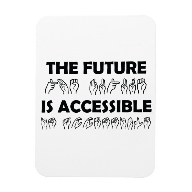 Ímã O futuro é um idioma de sinal ASL acessível (Vertical)