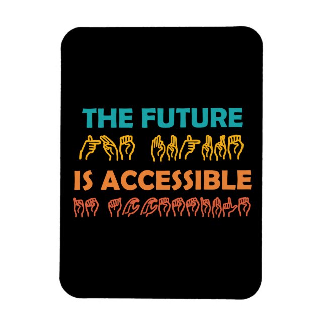 Ímã O futuro é um idioma de sinal ASL acessível (Vertical)