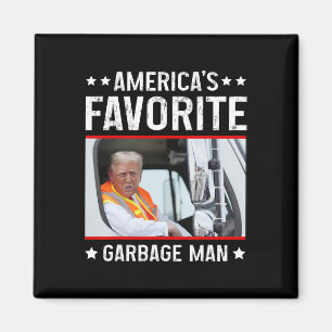 Imã O Homem de Lixo Favorito da América é um lixo engr