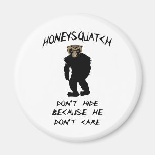 Imã O mel Squatch não esconde