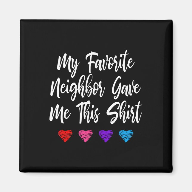 Imã O Meu Vizinho Favorito Deu-Me Esta Diversão (Frente)