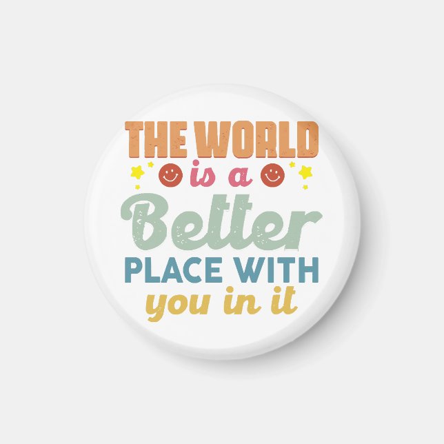 Imã O Mundo É Um Lugar Melhor Com Você Nele (Frente)