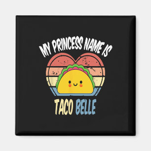 Imã O Nome Da Minha Princesa É Taco Belle Engraçado Fo