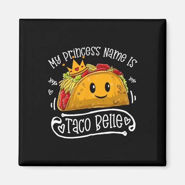 Imã O Nome Da Minha Princesa É Taco Belle Piada Engraç (Frente)