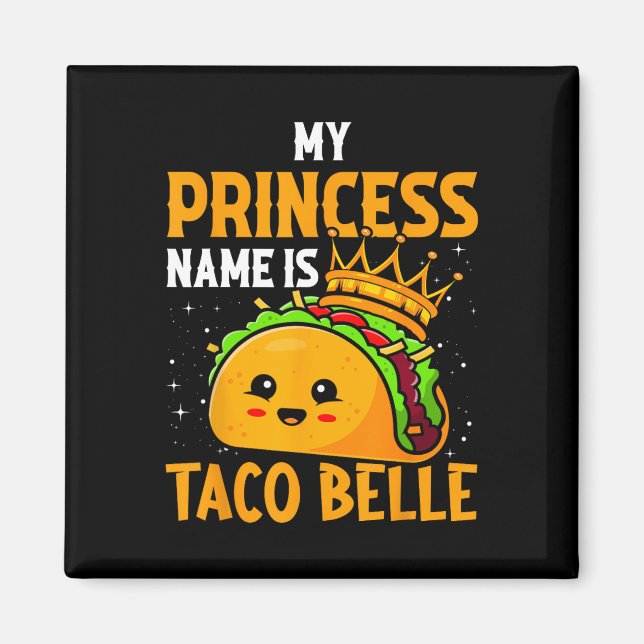 Imã O Nome da Minha Princesa É Taco Belle - Trocadilho (Frente)