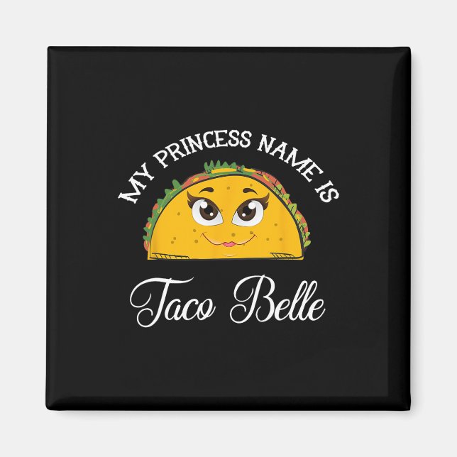 Imã O Nome da Minha Princesa é Taco Belle - Trocadilho (Frente)