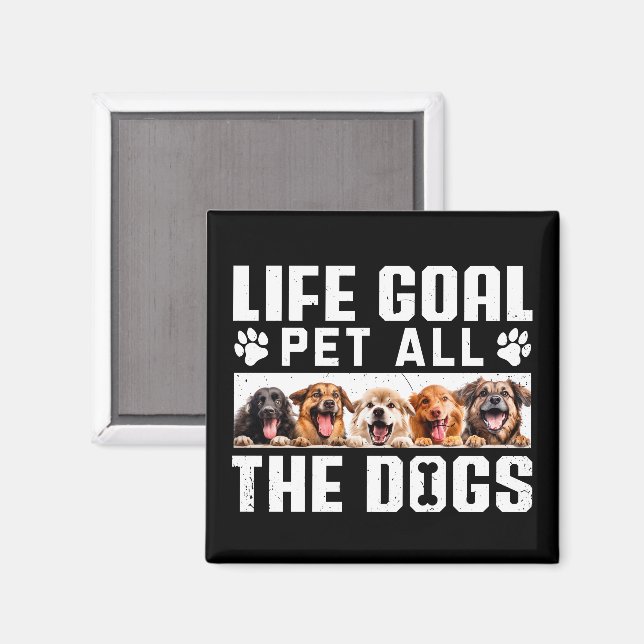 Imã O Objetivo Da Vida Pet Todos Os Cães Engraçados Di (Front/Back)