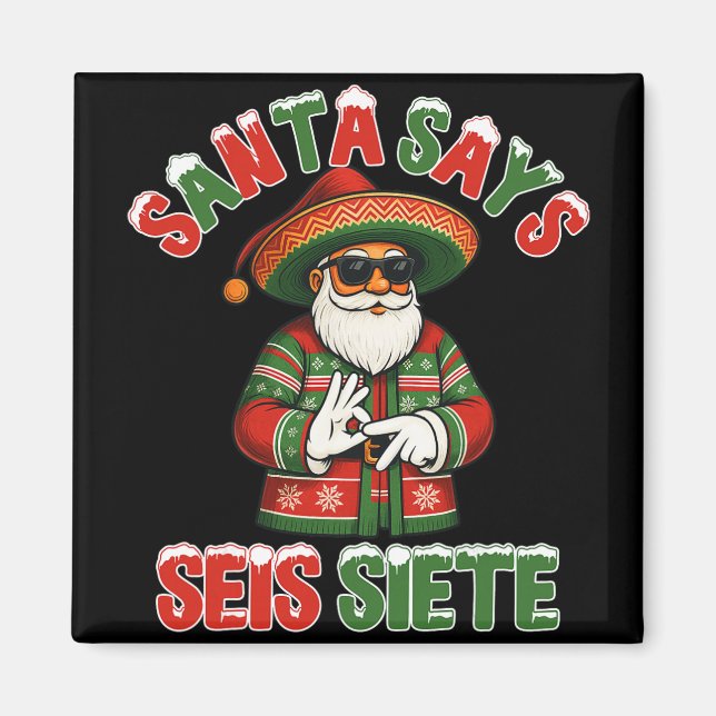 Imã O Papai Noel Diz Seis Sete 6 7 Meme Natal Mexicano (Frente)