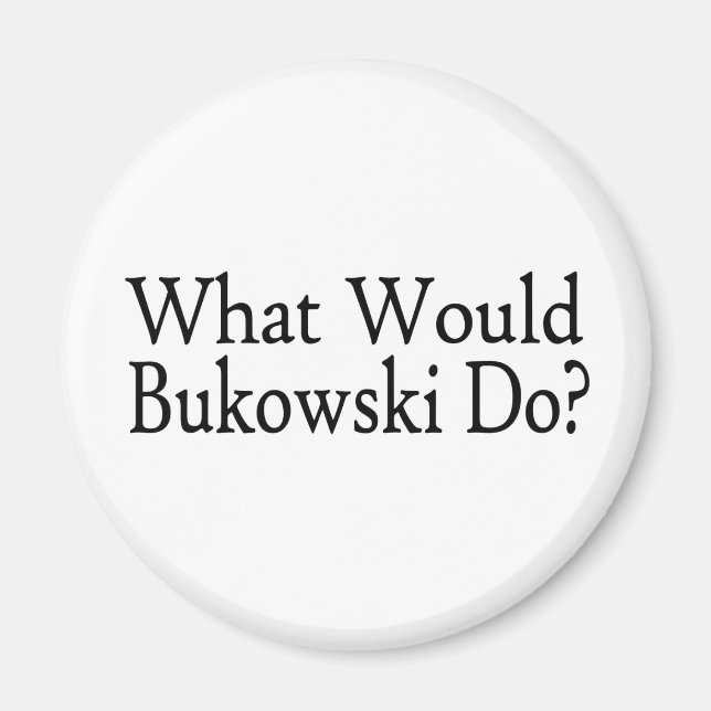 Imã O que Bukowski faria (Frente)