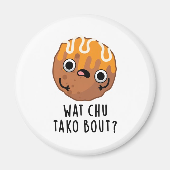 Imã O Que Chu Tako Sobre O Funny Takoyaki Pun (Frente)