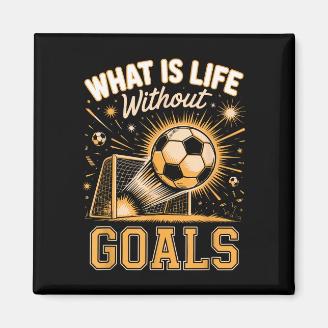 Imã O que é a vida sem objetivos jogador de futebol  (Frente)
