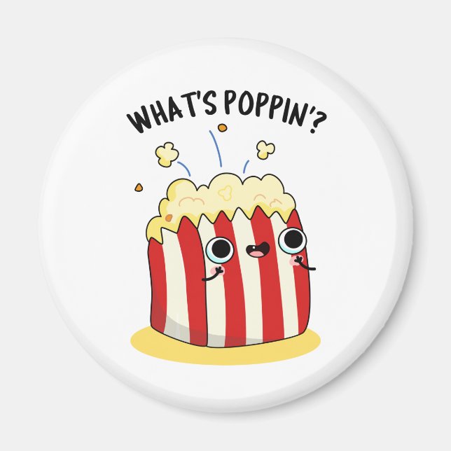 Imã O que é Poppin Funny Popcorn Pun (Frente)
