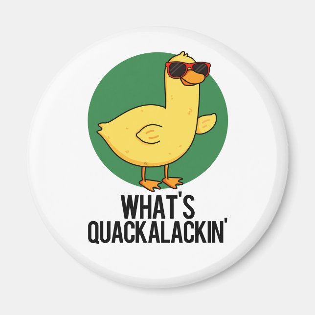 Imã O que é Quackalackin Engraçado Pun (Frente)