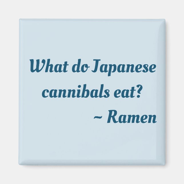 Imã O que os canibais japoneses comem? Ramen magnet (Frente)