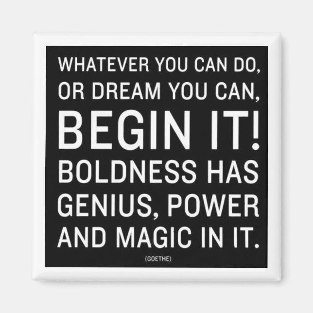 Imã "O Que Puderes Fazer, Ou Sonhar Que Consegues" (Frente)