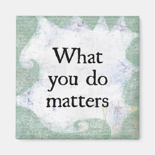 Imã O Que Você Faz Importa É O Magnet Do Refrigerador