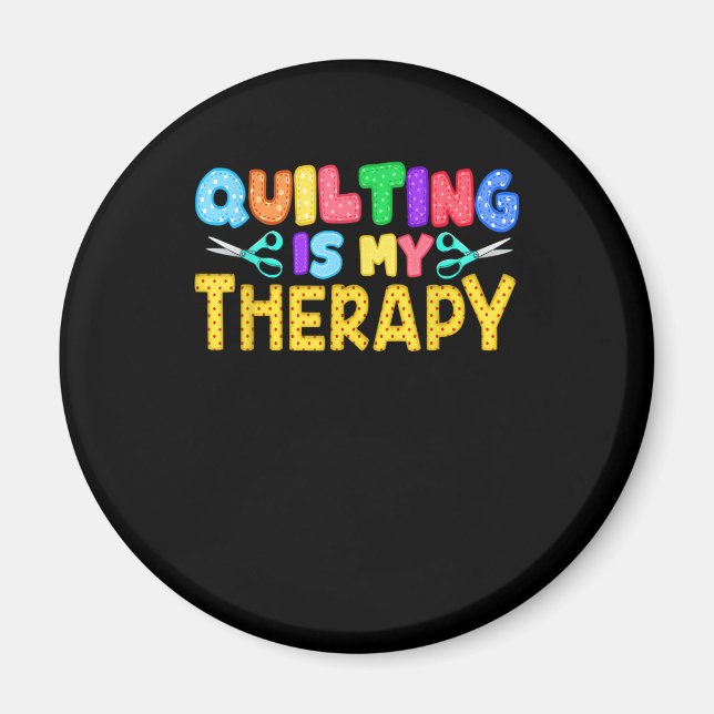 Imã O Quilting É A Minha Terapia | Abate de presentes  (Frente)