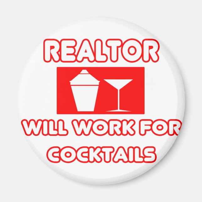 Imã O Realtor... Trabalhará Para Os Cocktails (Frente)