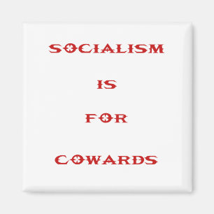 Imã o socialismo é para covardes