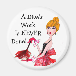 Imã "O trabalho de uma diva é feito NUNCA!" Ímã da