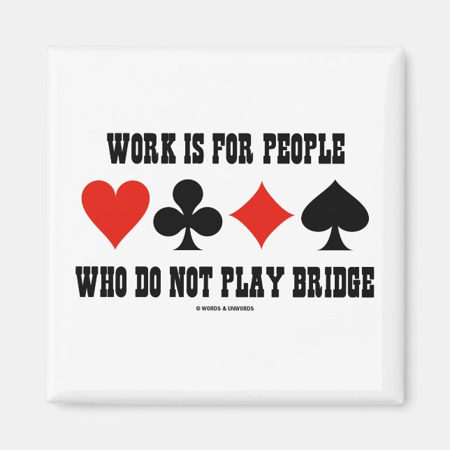 Imã O Trabalho É Para Pessoas Que Não Jogam Ponte (Frente)