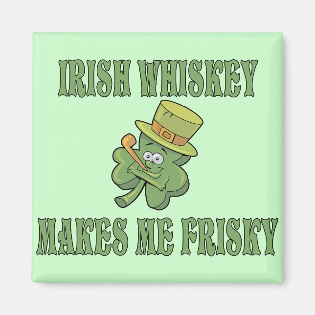 Imã O Whiskey Irlandês Me Torna Frisky (Frente)