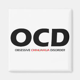 Imã OCD - Transtorno Obssessivo de Chihuahua