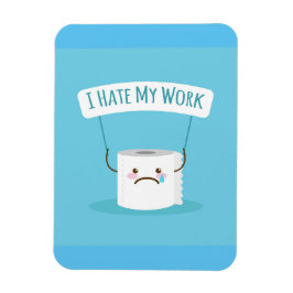 Ímã Odeio Meu Trabalho