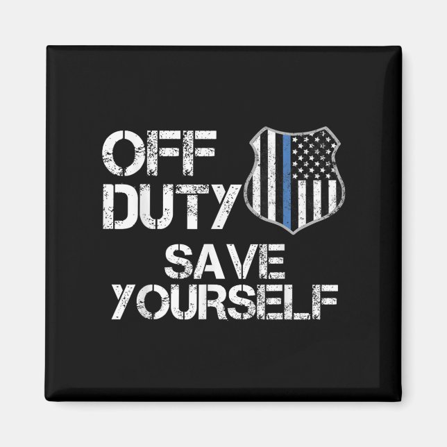 Imã Off Duty Save Yourself Funny Lice Blue Line Gift  (Frente)