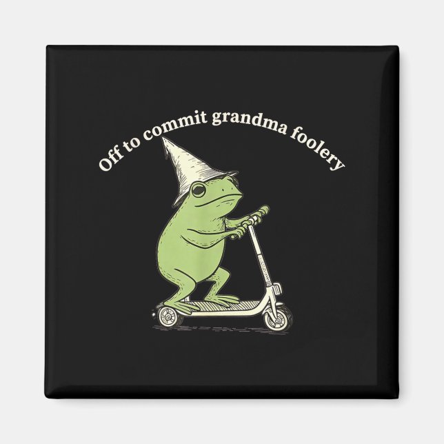 Imã Off To Commit Grandma Foolery Funny Frog Meme  (Frente)