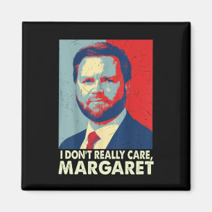 Imã Oficial Eu não me importo com Margaret Engraçado T