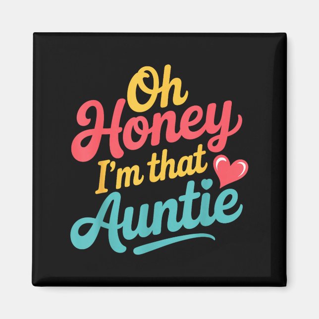 Imã Oh Honey I'm That Auntie Sy Family Mood -  (Frente)