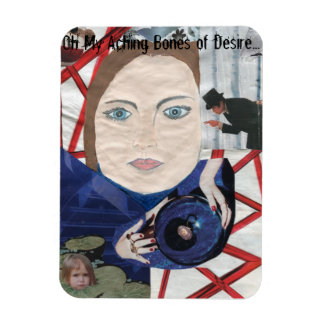 Ímã Oh, Meus Ossos do Desejo... Íman