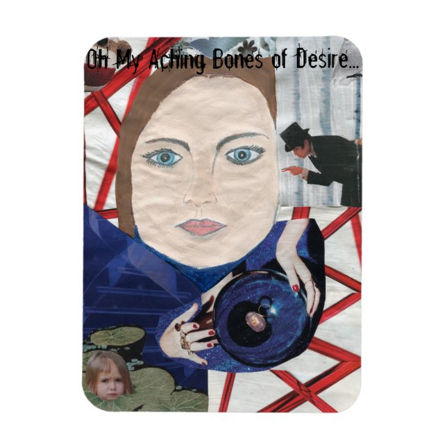 Ímã Oh, Meus Ossos do Desejo... Íman (Vertical)