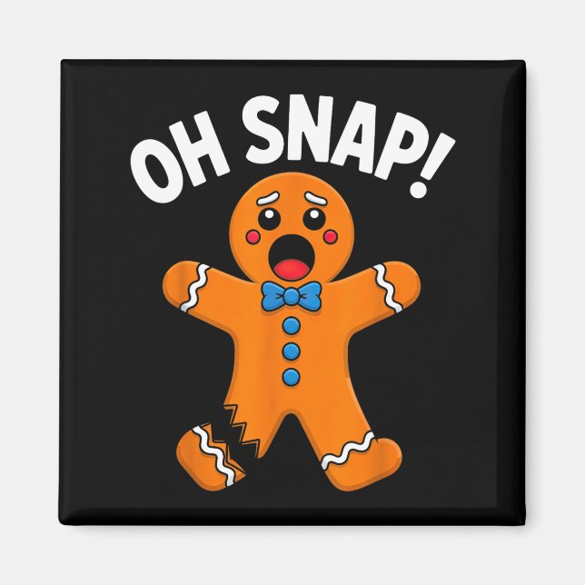 Imã Oh Snap Gingerbread Man Xmas Boys Girls Kids Adult (Frente)