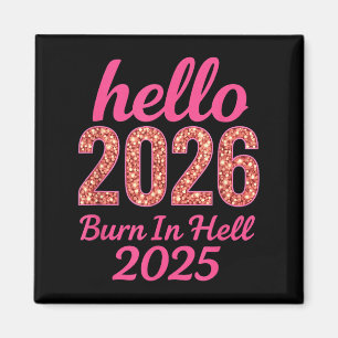 Imã Olá 2026 Burn No Inferno 2025 Engraçado Ano Novo C