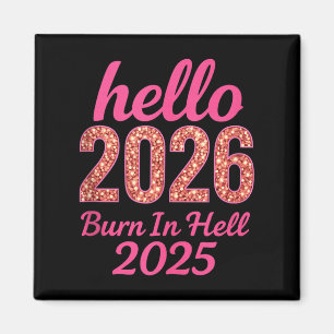Imã Olá 2026 Burn No Inferno 2025 Engraçado Ano Novo C