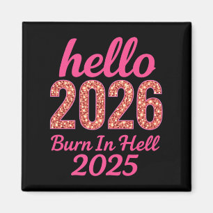 Imã Olá 2026 Burn No Inferno 2025 Engraçado Ano Novo C