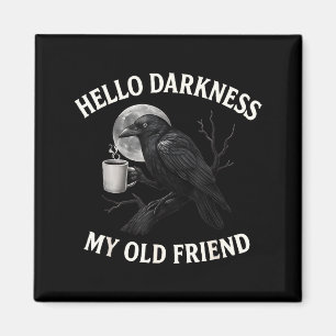 Imã Olá Escuridão Meu Velho Amigo Crow Coffee Soky Hal