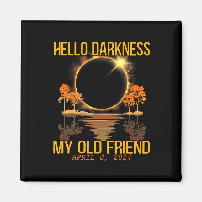 Imã Olá Escuridão Meu Velho Amigo Eclipse Solar Abril  (Frente)