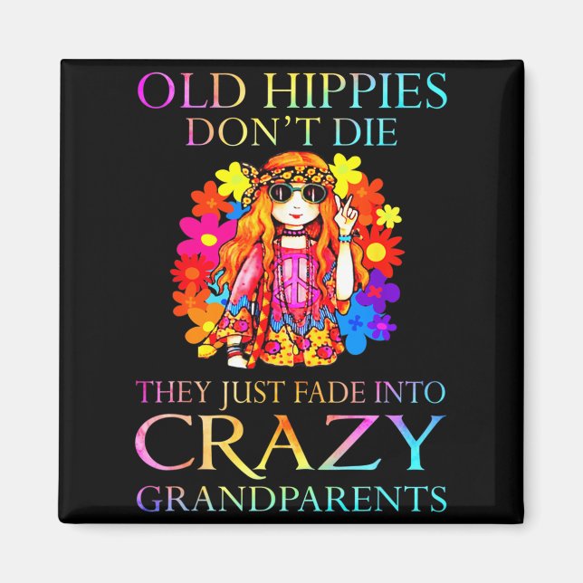 Imã Old Hipes Don't Die They Just Fade Into Crazy Gran (Frente)