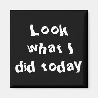 Imã Olha o que fiz hoje